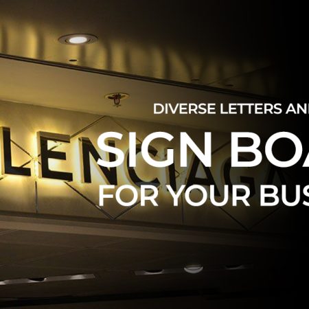 Diverse Letters and Light Sourced Sign Boards for your Businesses