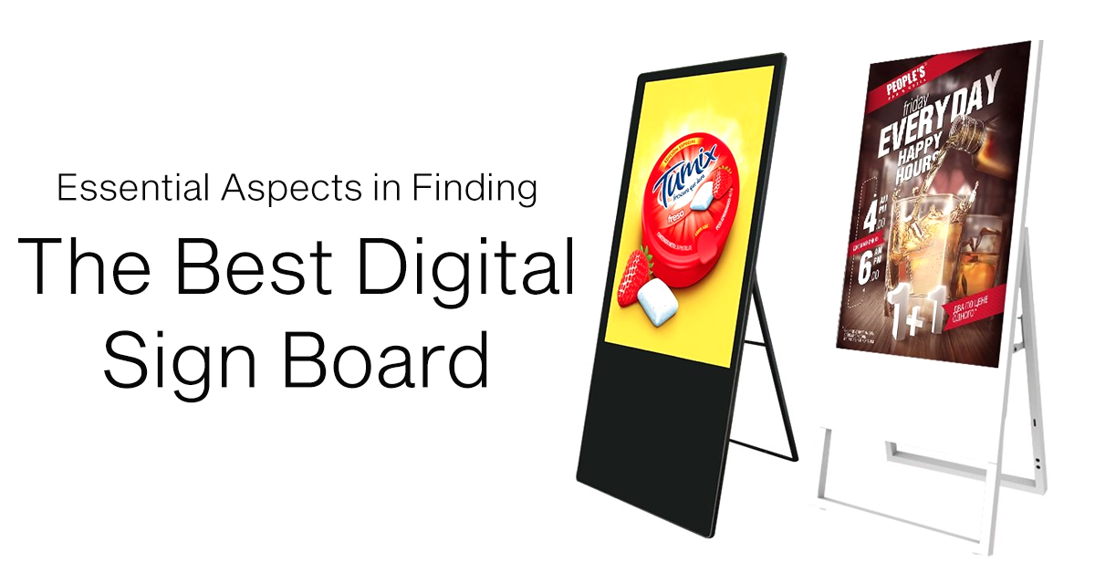 Essential Aspects in Finding the best Digital Sign Board
