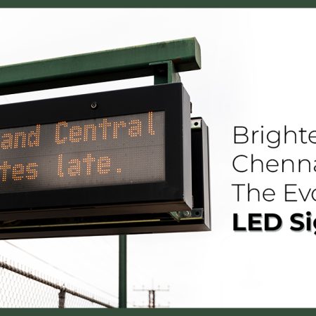 Brightening Chennai's Skyline The Evolution of LED Sign Boards