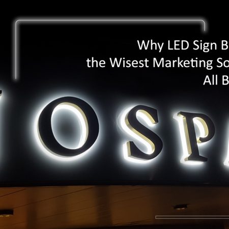 Why LED Sign Boards Are the Wisest Marketing Solution for All Businesses