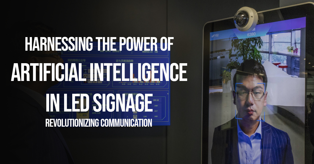 Harnessing the Power of Artificial Intelligence in LED Signage: Revolutionizing Communication