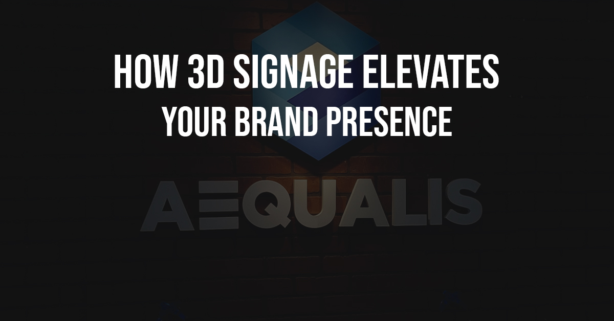 How 3D Signage Elevates Your Brand Presence