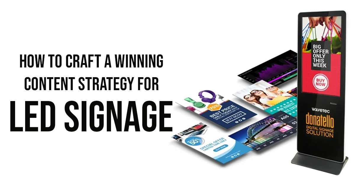 How to Craft a Winning Content Strategy for LED Signage