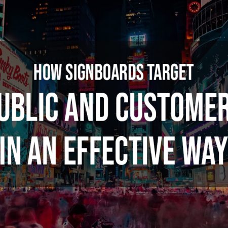 How signboards target public and customers in an effective way