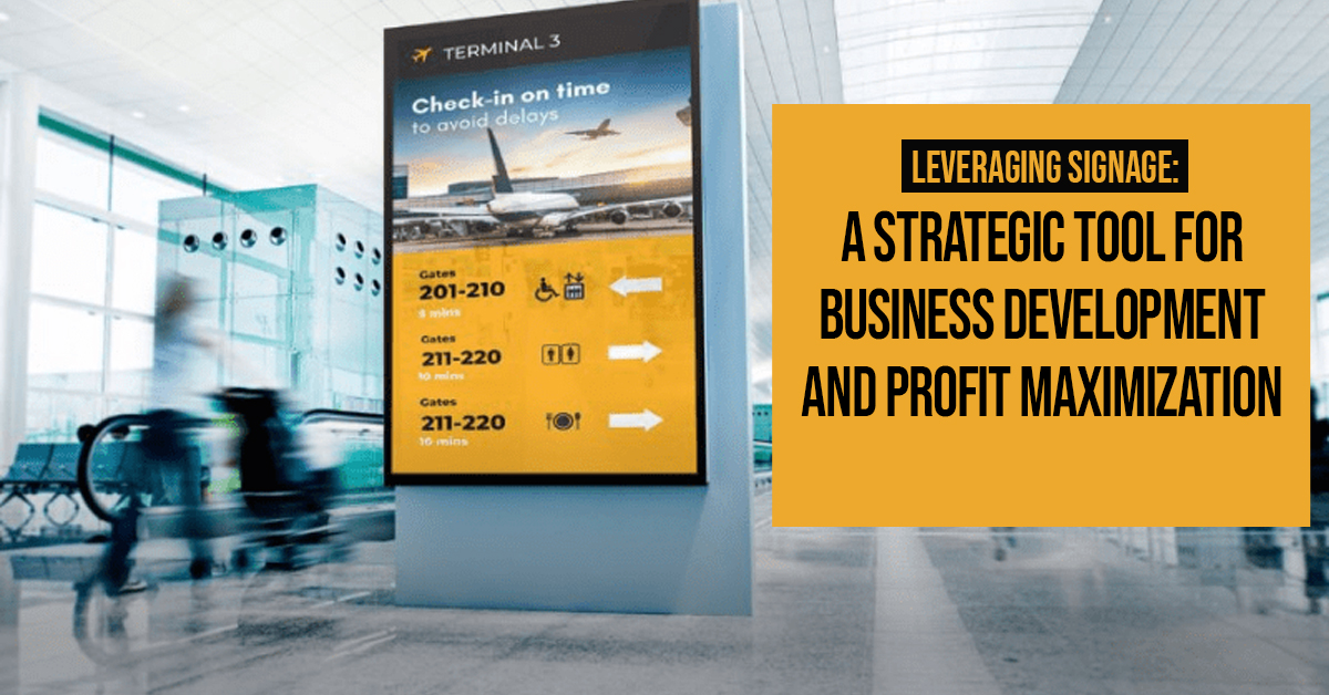 Leveraging Signage: A Strategic Tool for Business Development and Profit Maximization