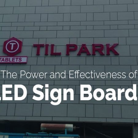 The Power and Effectiveness of LED Sign Boards