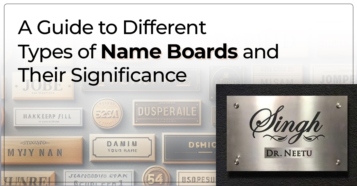 A Guide to Different Types of Name Boards and Their Significance