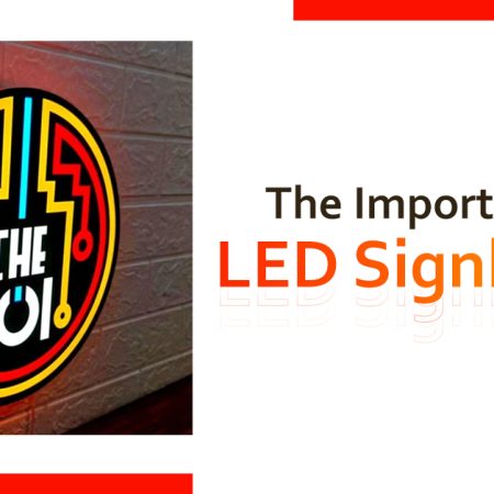The Importance of LED Signboards