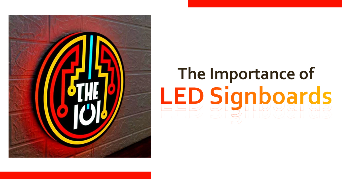 The Importance of LED Signboards