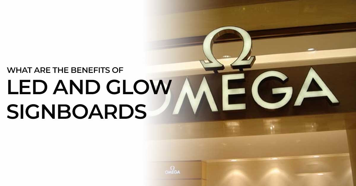 what are the benefits of led and glow signboards