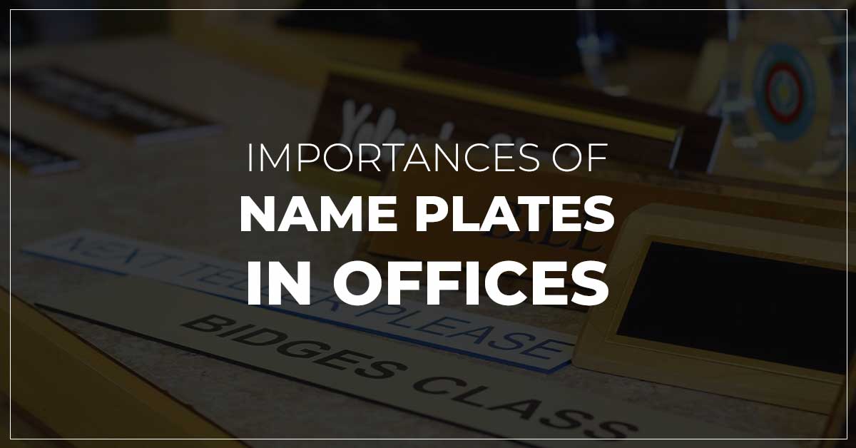 Importances Of Name Plates In Offices