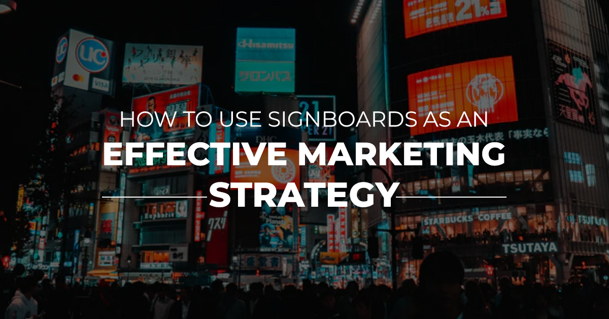how to use signboards as an effective marketing strategy