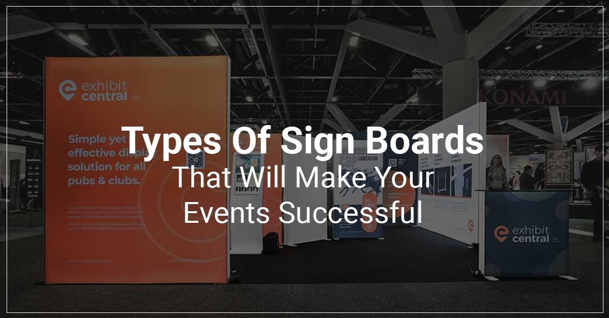 Types Of Sign Boards That Will Make Your Events Successful