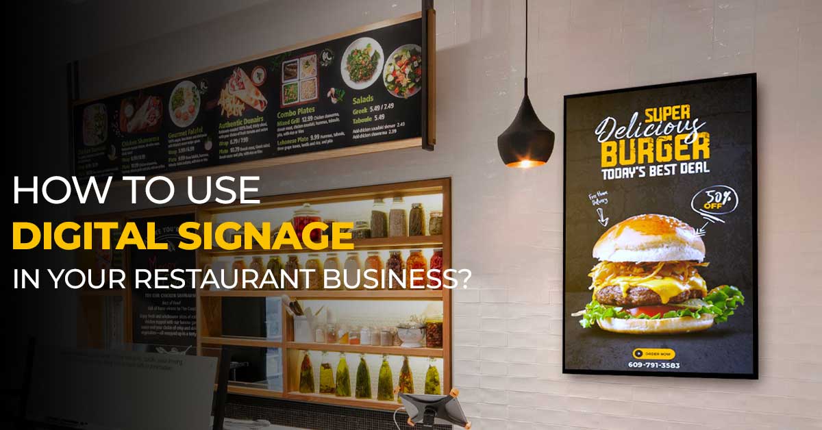 How To Use Digital Signage In Your Restaurant Business