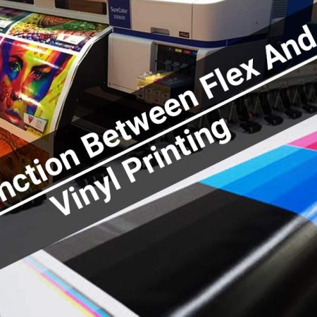 Distinction Between Flex And Vinyl Printing