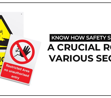 Know How Safety Signs Play A Crucial Role In Various Sectors