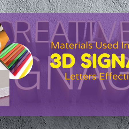 Materials Used In Making 3D Signage Letters Effectively