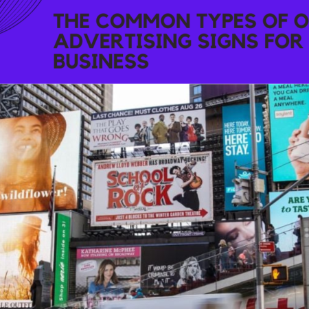 The Common Types Of Outdoor Advertising Signs For Business