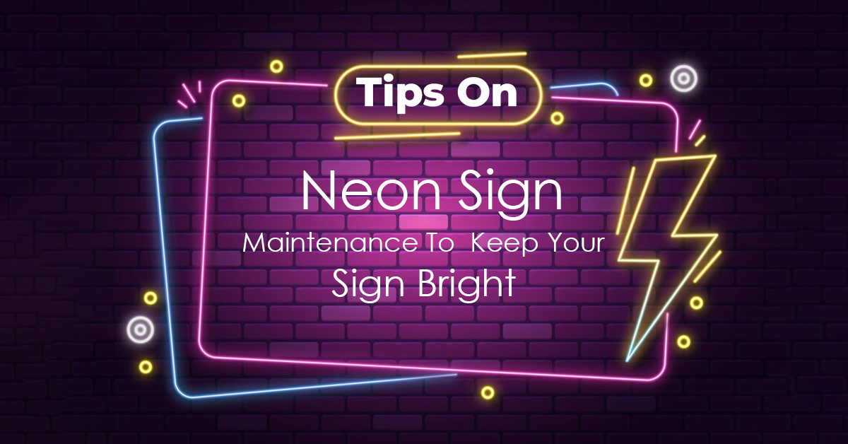 Tips On Neon Sign Maintenance To Keep Your Sign Bright