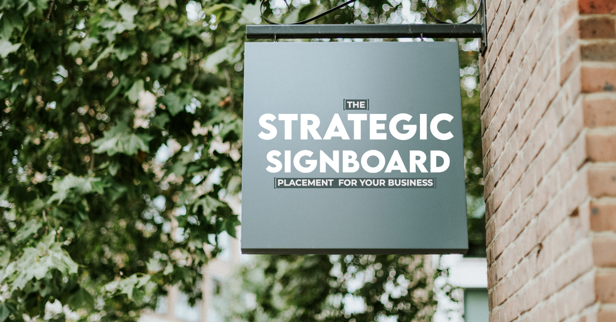 Know The Strategic Signboard Placement For Your Business