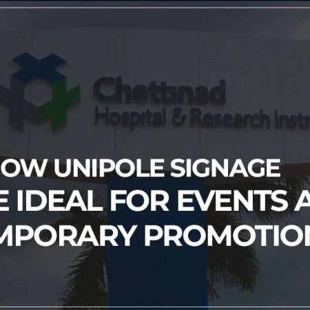 How Unipole Signage Are ideal for Events and Temporary Promotions?