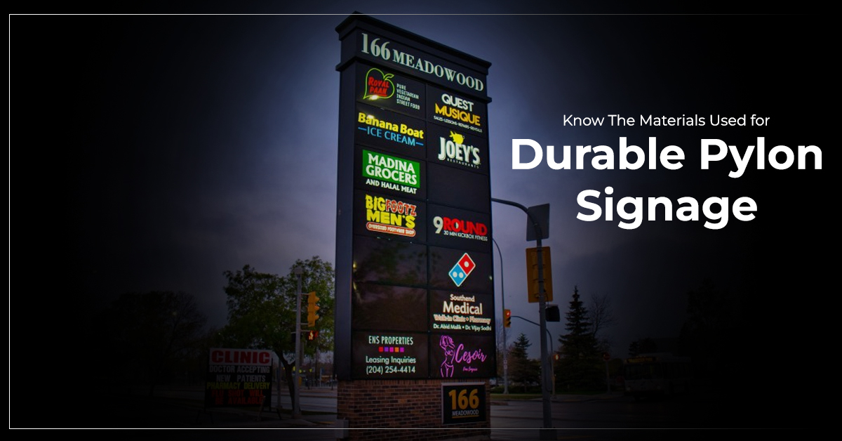 Know The Materials Used for Durable Pylon Signage