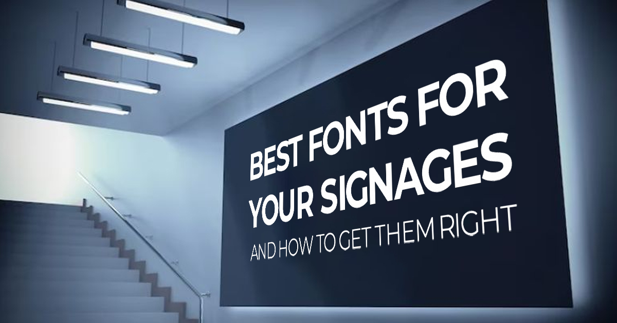 best fonts for your signages and how to get them right