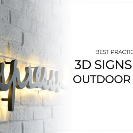 Best Practices for Using 3D Signs Letters Outdoor and Indoor