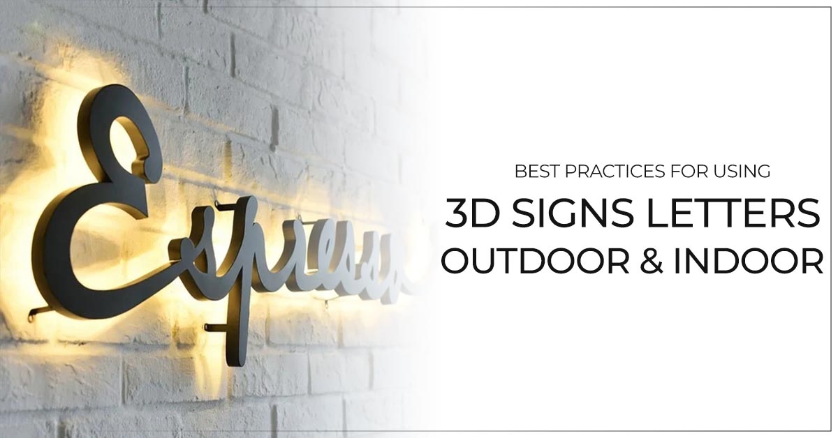 Best Practices for Using 3D Signs Letters Outdoor and Indoor