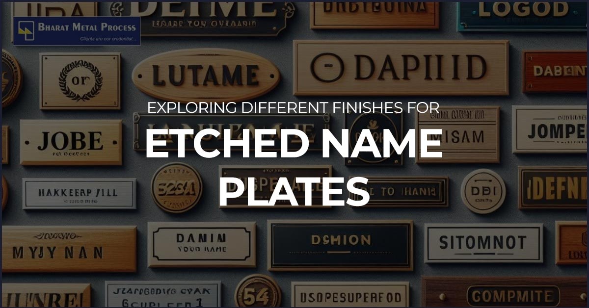 Exploring Different Finishes for Etched Name Plates
