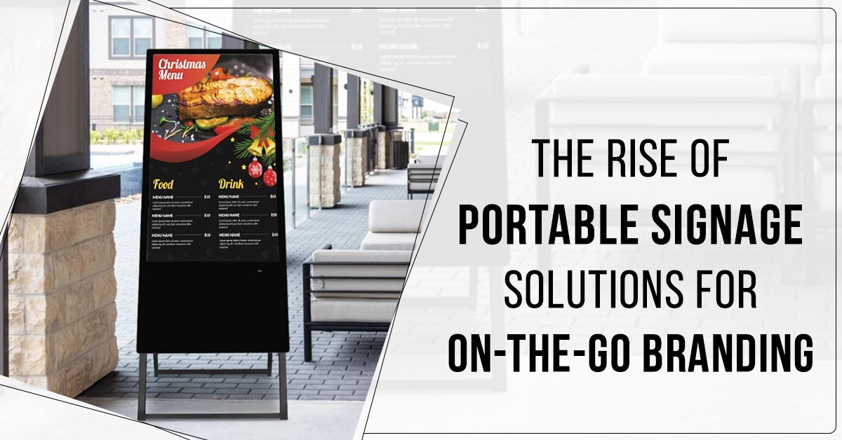 The Rise of Portable Signage Solutions for On-the-Go Branding