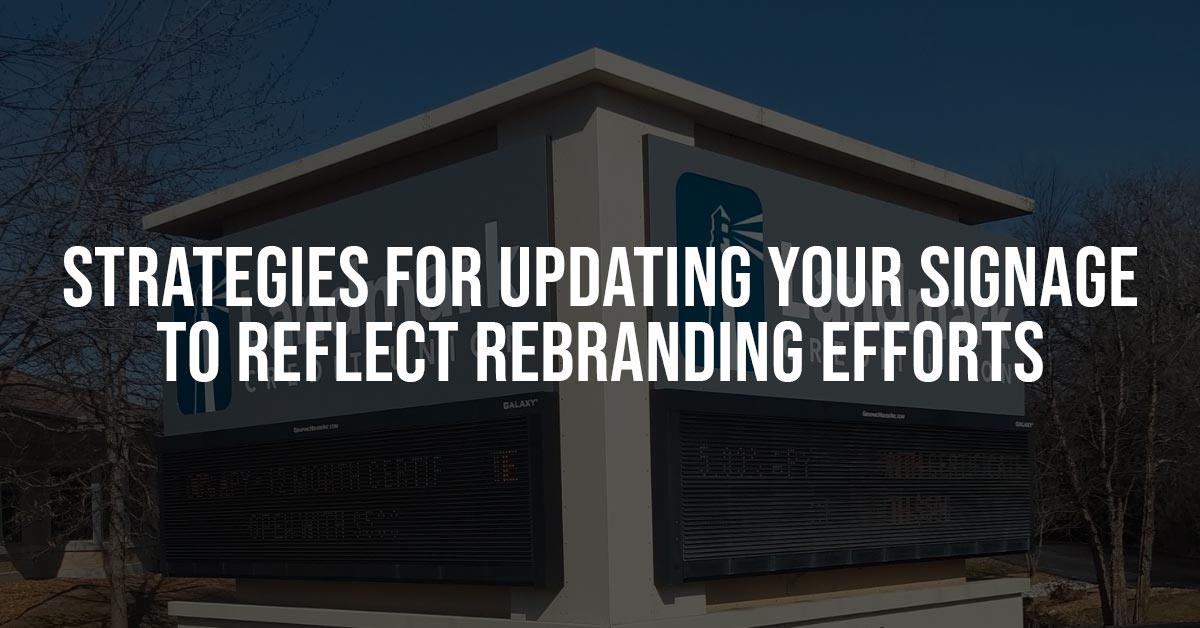 Strategies For Updating Your Signage To Reflect Rebranding Efforts