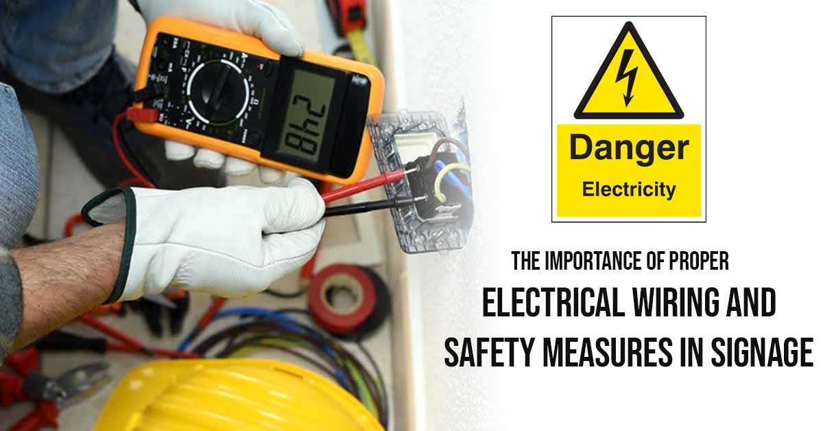 The Importance of Proper Electrical Wiring and Safety Measures in Signage