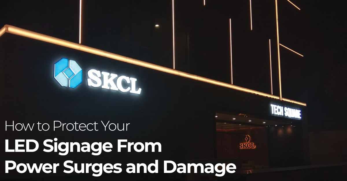 How to Protect Your LED Signage from Power Surges and Damage