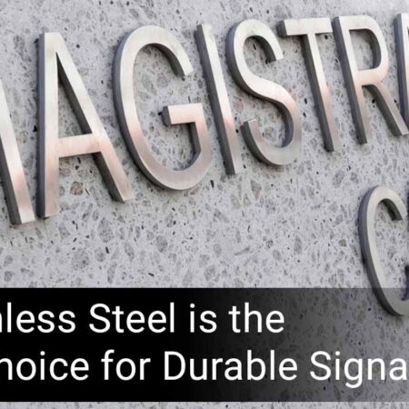 Why Stainless Steel is the Perfect Choice for Durable Signage